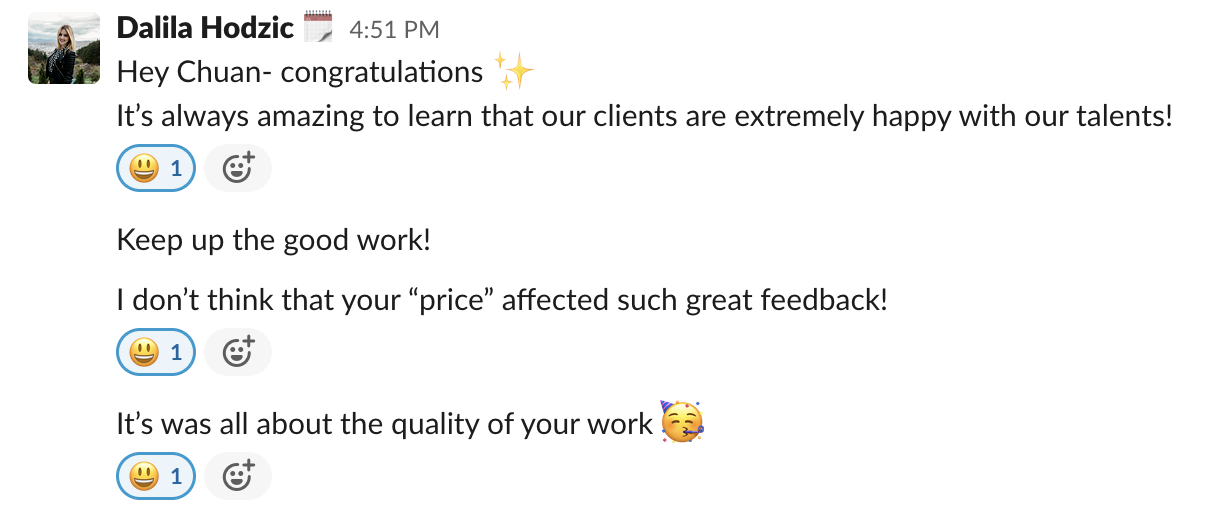 Toptal 媒合方 Dalila Hodzic：It's always amazing to learn that our clients are extremely happy with our talents! Keep up the good work!